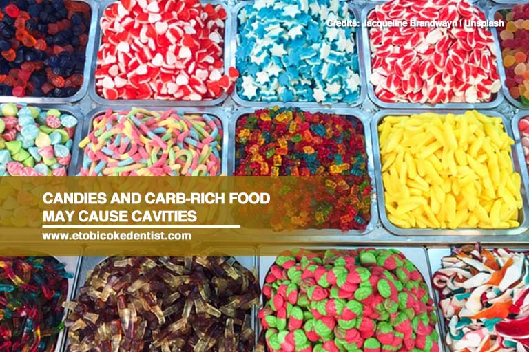 Candies and carb-rich food may cause cavities